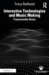 Interactive Technologies Music Making Taylor & Francis Ltd Paperback Softback