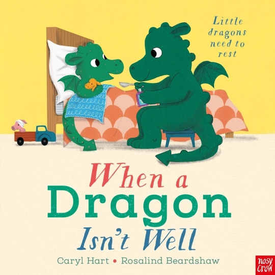 When A Dragon Isn't Well Nosy Crow Ltd Paperback Softback