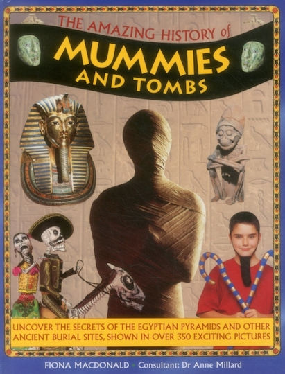 Amazing History Of Mummies And Tombs Amazing History Of Mummies And Tombs