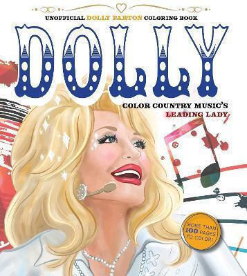 Inoffizielles Dolly Parton Malbuch: Koloriere die führende Dame der Country-Musik - Mehr als 100 Seiten zum Ausmalen - Herausgeber: Chartwell Books, Chartwell Books Inc. U.S. 0613 Inoffizielles Dolly Parton Malbuch: Koloriere die führende Dame der Country-Musik - Mehr als 100 Seiten zum Ausmalen - Herausgeber: Chartwell Books, Chartwell Books Inc. U.S. 0613