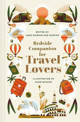 Bedside Companion For Travel Lovers An Anthology Of Intrepid Journeys For Every Day Of The Year Volume 4 0912 Bedside Companion For Travel Lovers An Anthology Of Intrepid Journeys For Every Day Of The Year Volume 4 0912