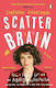 Scatter brain How i Finally Got off the Adhd Rollercoaster And Became the Owner of a Very Tidy Sock Drawer Shaparak Khorsandi