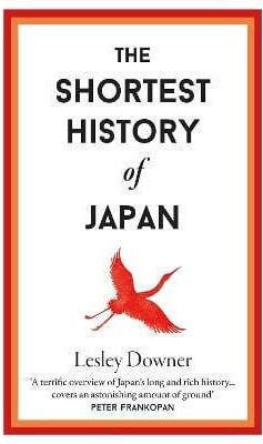 The Shortest Of Japan Lesley Downer