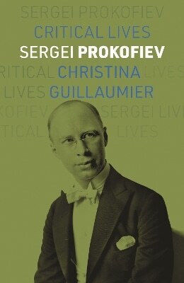 Sergei Prokofiev Christina Guillaumier Reaktion Books