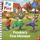 Pip And Posy Frankie's Fine Monster Tv Tie-in Picture Book Ltd