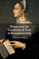 Women And The Circulation Of Texts In Renaissance Italy - Cambridge University Press - Paperback / Softback