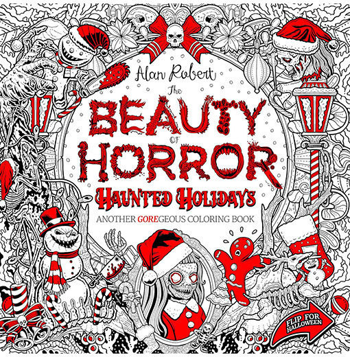 The Beauty Of Horror Haunted Holidays Coloring Book Alan Robert
