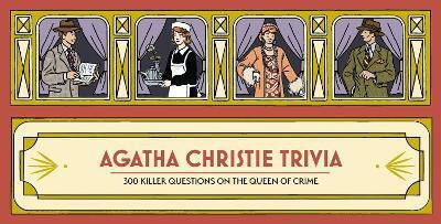 Agatha Christie Trivia: 300 mörderische Fragen über die Königin des Verbrechens Laurence King Publishing 0924 Agatha Christie Ltd