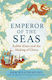 Emperor Of The Seas: Kublai Khan And The Making Of China Jack Weatherford Bloomsbury Continuum 0204