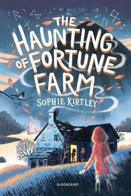 The Haunting Of Fortune Farm Sophie Kirtley Bloomsbury Childrens Books 0107 The Haunting Of Fortune Farm Sophie Kirtley Bloomsbury Childrens Books 0107