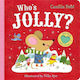 Who's Jolly The Perfect Christmas Gift For Toddlers An Interactive Lift The Flap Book Camilla Reid 0924