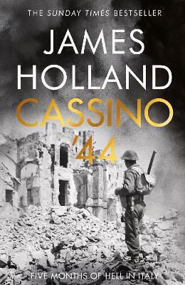 Cassino 44 Five Months Of Hell In Italy James Holland Bantam Books Transworld Publishers A Division Of The Random House Group
