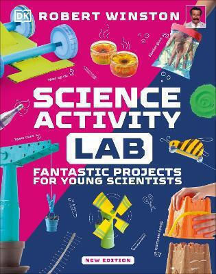 Science Activity Lab Fantastic Projects For Young Scientists Robert Winston