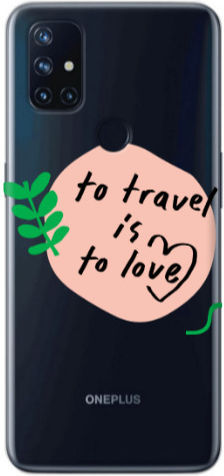 Oneplus Nord 10 To Travel Is To Love Transparent Silicone TPU Case
