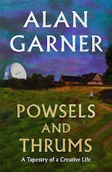 Powsels And Thrums Alan Garner