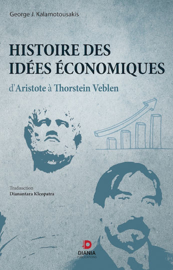 Histoire Des Idees Economiques : D'aristote A Thorstein Veblen, d'Aristote a Thorstein Veblen