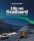 Life On Svalbard Finding Home On A Remote Island Near The North Pole Author Cecilia Blomdahl 1015