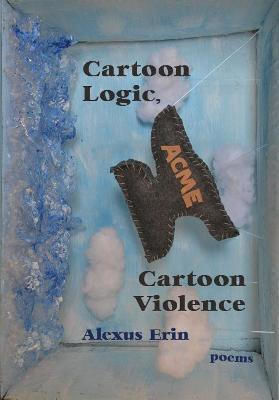 Cartoon Logic Cartoon Violence Alexus Erin