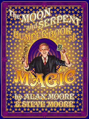 The Moon And Serpent Bumper Book Of Magic Steve Moore, Vol. 352 The Moon And Serpent Bumper Book Of Magic Steve Moore, Vol. 352