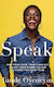 Speak: How To Find Your Voice, Trust Your Gut, And Get From Where You Are To Where You Want To Be Tunde Oyeneyin Simon & Schuster Ltd Hardback