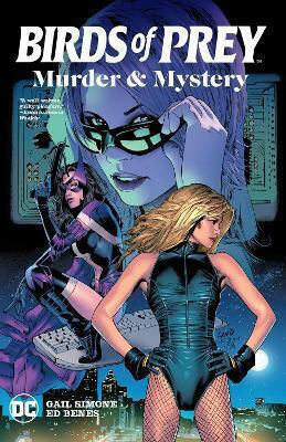 Birds Of Prey Murder And Mystery (new Edition Ed Benes Том. 296