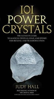 101 Power Crystals The Ultimate Guide To Magical Crystals Gems And Stones For Healing And Transformation Judy Hall 101 Power Crystals The Ultimate Guide To Magical Crystals Gems And Stones For Healing And Transformation Judy Hall