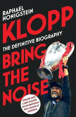 Klopp Bring The Noise Raphael Honigstein Press Klopp Bring The Noise Raphael Honigstein Press