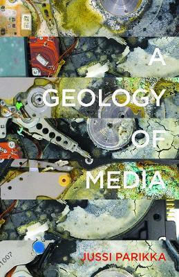 A Geology Of Media Jussi Parikka A Geology Of Media Jussi Parikka