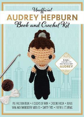 Unofficial Audrey Hepburn Book And Crochet Kit Includes Everything To Crochet Your Own Audrey Hepburn Katalin Galusz Inc.,u.s 1031