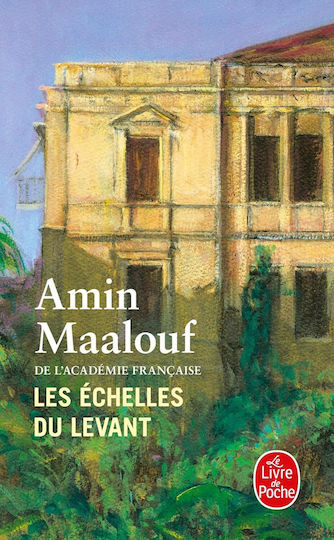 Les Echelles Du Levant De Amin Maalouf Les Echelles Du Levant De Amin Maalouf