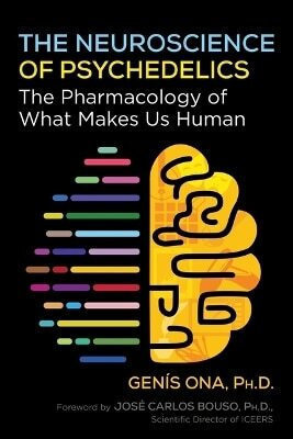 20241029140547_the_neuroscience_of_psychedelics_the_pharmacology_of_what_makes_us_human_gen_s_ona_inner_traditions_bear_and_company.jpeg