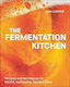 The Fermentation Kitchen Recipes And Techniques For Kimchi Kombucha Koji And More Sam Cooper