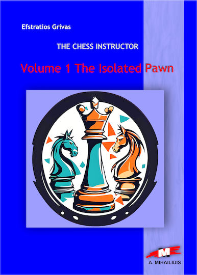 The Chess Instructor The Isolated Pawn By E Grivas