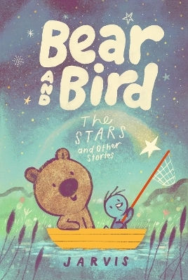 Bear And Bird The Stars And Other Stories Jarvis