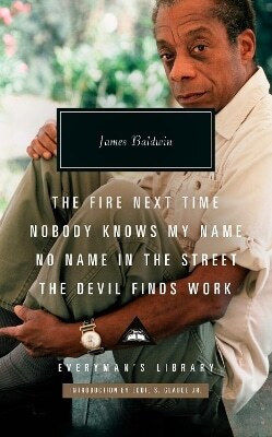 The Fire Next Time Nobody Knows My Name No Name In The Street The Devil Finds Work James Baldwin The Fire Next Time Nobody Knows My Name No Name In The Street The Devil Finds Work James Baldwin