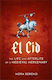 El Cid The Life And Afterlife Of A Medieval Mercenary Nora Berend 0211