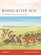 Blood River 1838 The Zulu–boer War And The Great Trek Ian Knight 0304
