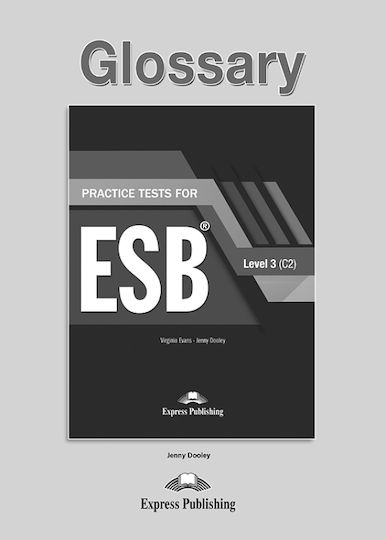 Practice Tests For Esb Level 3 (c2) - Glossary
