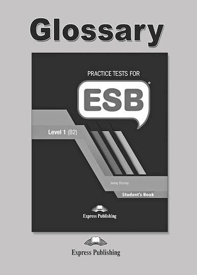 Practice Tests For Esb Level 1 (b2) - Glossary