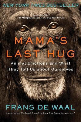 Mama's Last Hug Animal Emotions And What They Tell Us About Ourselves Frans De Waal