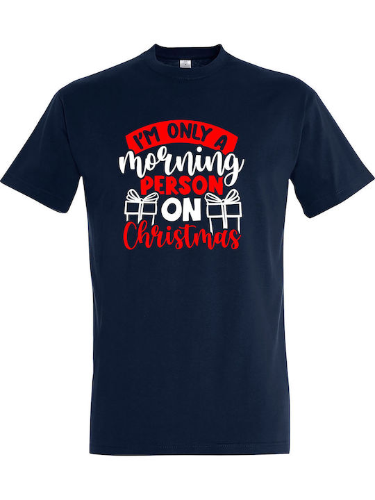T-shirt Unisex " I Am Only A Morning Person On Christmas " French Navy