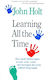 Learning All The Time John Holt Westview Press Inc 0122