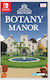 Botany Manor Switch Game