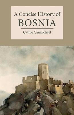 A Concise Of Bosnia Cathie Carmichael