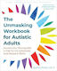The Unmasking Workbook For Autistic Adults - New Harbinger Publications - Paperback / Softback