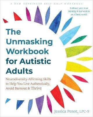 The Unmasking Workbook For Autistic Adults - New Harbinger Publications - Paperback / Softback