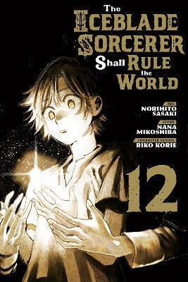 The Iceblade Sorcerer Shall Rule The 12 Norihito Sasaki Kodansha America Inc 0121, Norihito Sasaki Kodansha America Vol. 12 The Iceblade Sorcerer Shall Rule The 12 Norihito Sasaki Kodansha America Inc 0121, Norihito Sasaki Kodansha America Vol. 12