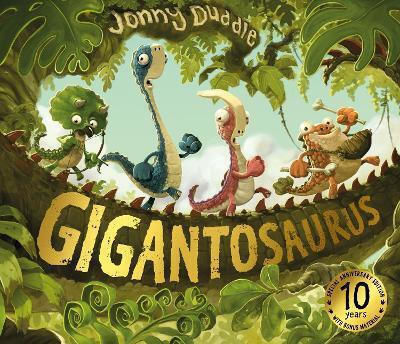 Gigantosaurus 10th Anniversary Edition Jonny Duddle Publishing