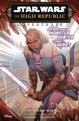 Star Wars The High Adventures Saber For Hire Cavan Scott Panini Том. 132 Star Wars The High Adventures Saber For Hire Cavan Scott Panini Том. 132