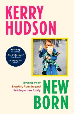 Newborn Running Away Breaking With The Past Building A New Family Kerry Hudson